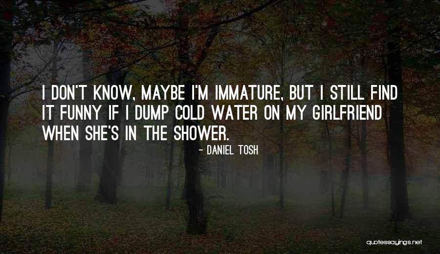 I'm Cold Funny Quotes By Daniel Tosh