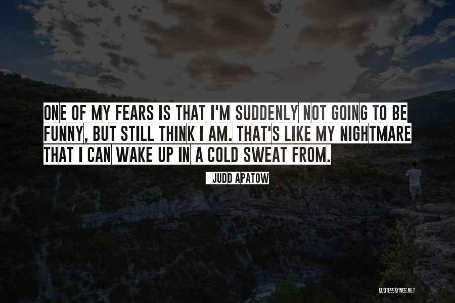 I'm Cold Funny Quotes By Judd Apatow I'm Cold Funny Quotes By Judd Apatow