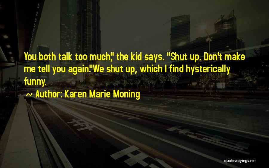 I'm Cold Funny Quotes By Karen Marie Moning