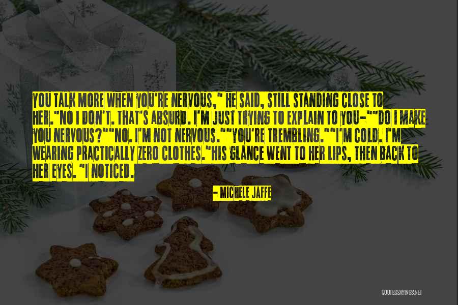 I'm Cold Funny Quotes By Michele Jaffe I'm Cold Funny Quotes By Michele Jaffe