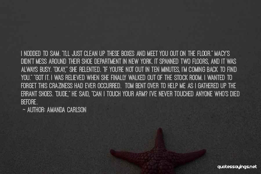 I'm Coming Back Quotes By Amanda Carlson