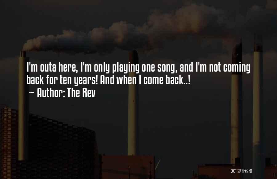 I'm Coming Back Quotes By The Rev