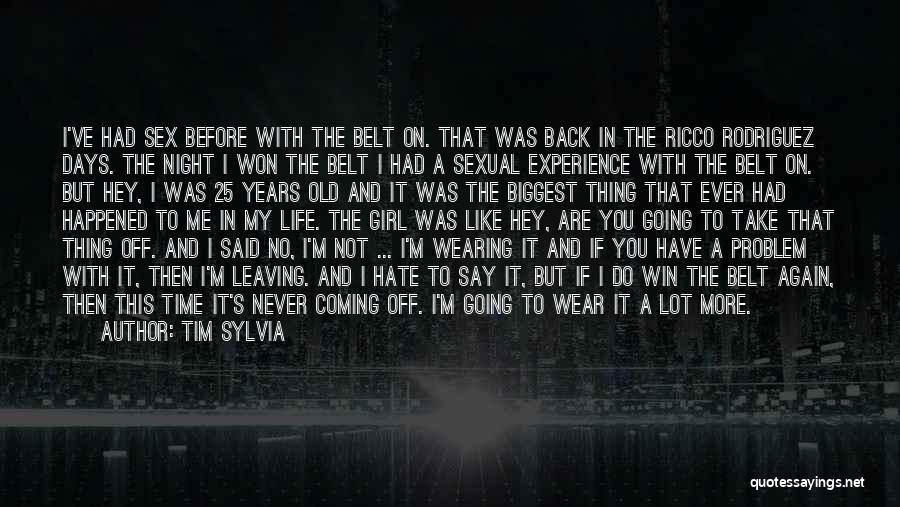 I'm Coming Back Quotes By Tim Sylvia