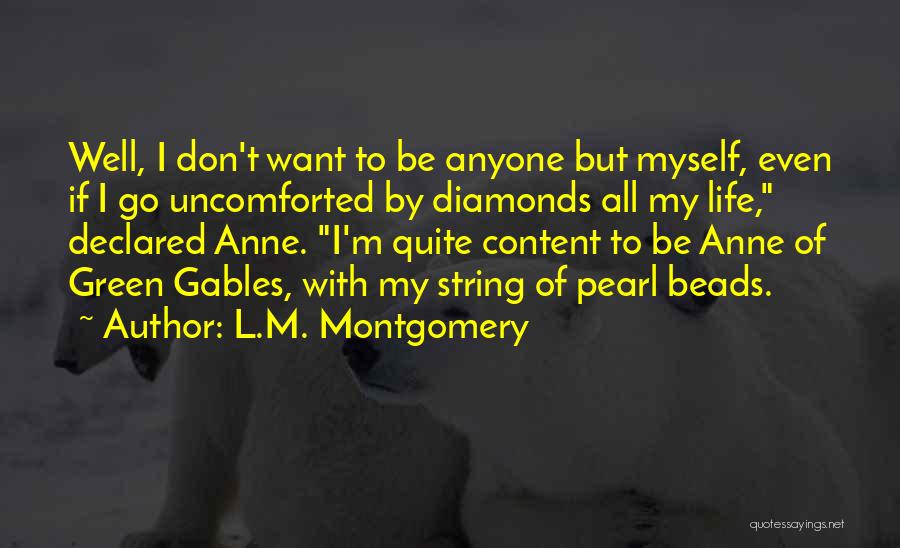 I'm Content With My Life Quotes By L.M. Montgomery
