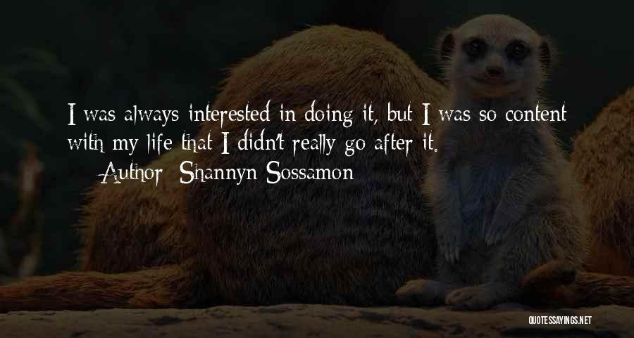 I'm Content With My Life Quotes By Shannyn Sossamon