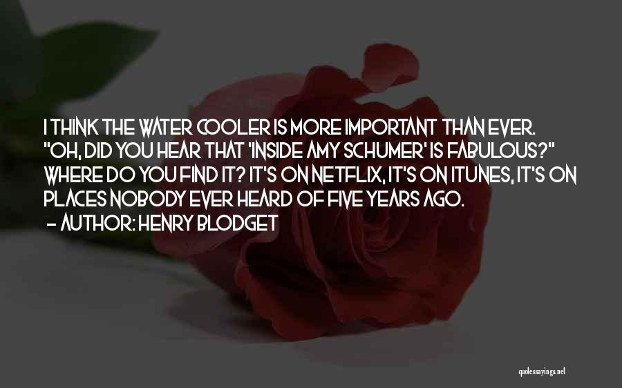 I'm Cooler Than You Quotes By Henry Blodget