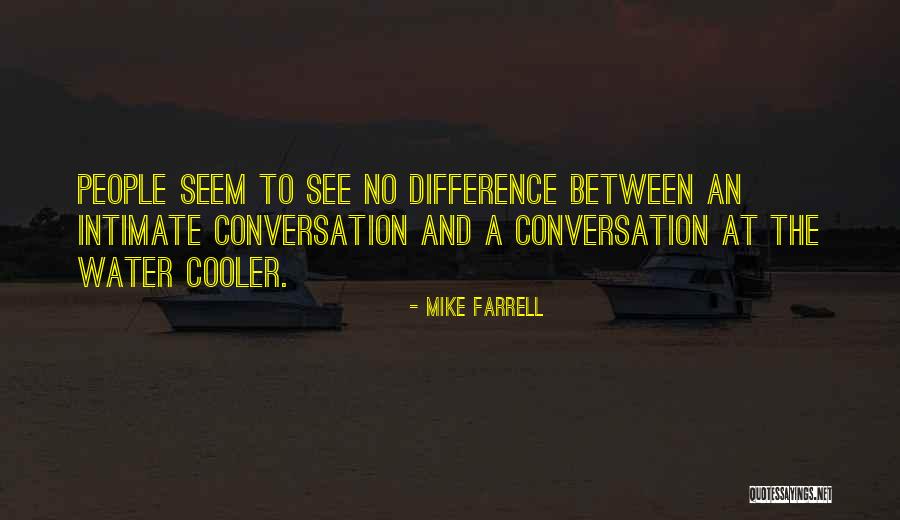 I'm Cooler Than You Quotes By Mike Farrell