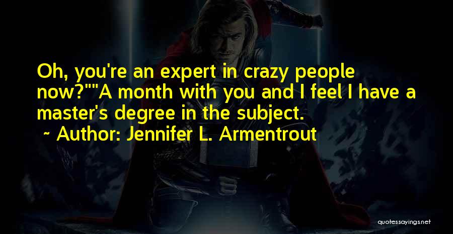 I'm Crazy Funny Quotes By Jennifer L. Armentrout