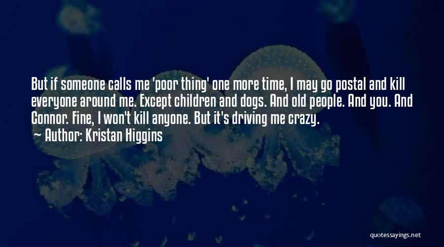 I'm Crazy Funny Quotes By Kristan Higgins