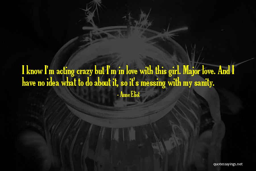 I'm Crazy In Love Quotes By Anne Eliot I'm Crazy In Love Quotes By Anne Eliot