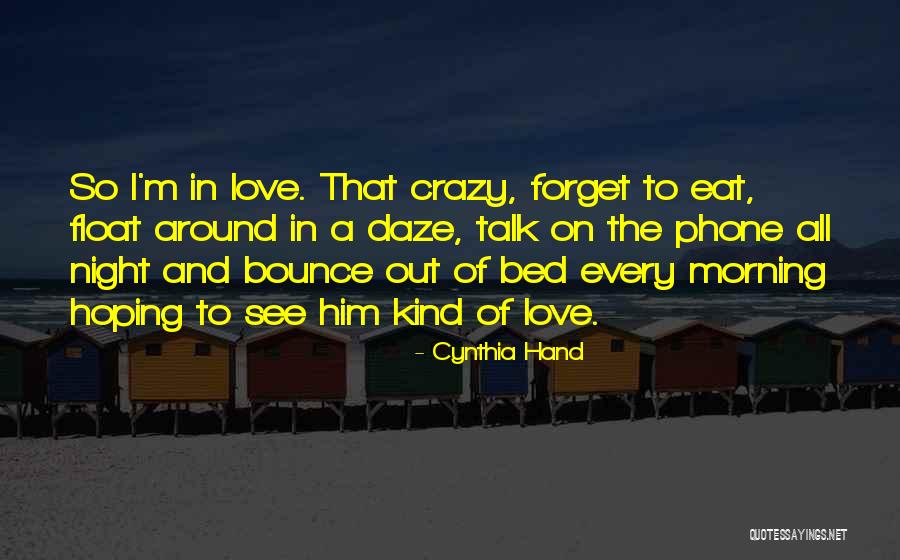 I'm Crazy In Love Quotes By Cynthia Hand I'm Crazy In Love Quotes By Cynthia Hand