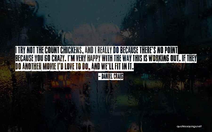 I'm Crazy In Love Quotes By Daniel Craig I'm Crazy In Love Quotes By Daniel Craig