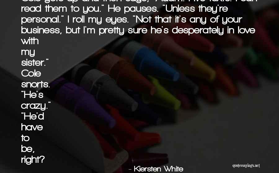 I'm Crazy In Love Quotes By Kiersten White I'm Crazy In Love Quotes By Kiersten White