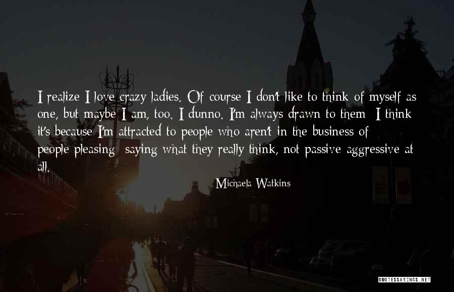 I'm Crazy In Love Quotes By Michaela Watkins I'm Crazy In Love Quotes By Michaela Watkins