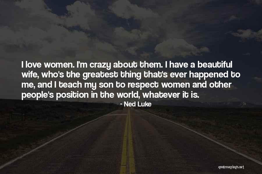 I'm Crazy In Love Quotes By Ned Luke I'm Crazy In Love Quotes By Ned Luke