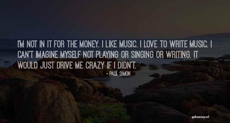 I'm Crazy In Love Quotes By Paul Simon I'm Crazy In Love Quotes By Paul Simon