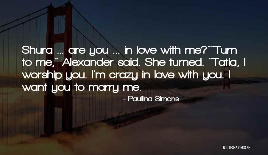 I'm Crazy In Love Quotes By Paullina Simons I'm Crazy In Love Quotes By Paullina Simons