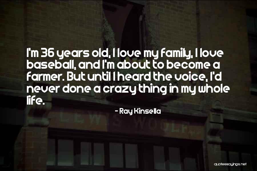 I'm Crazy In Love Quotes By Ray Kinsella I'm Crazy In Love Quotes By Ray Kinsella
