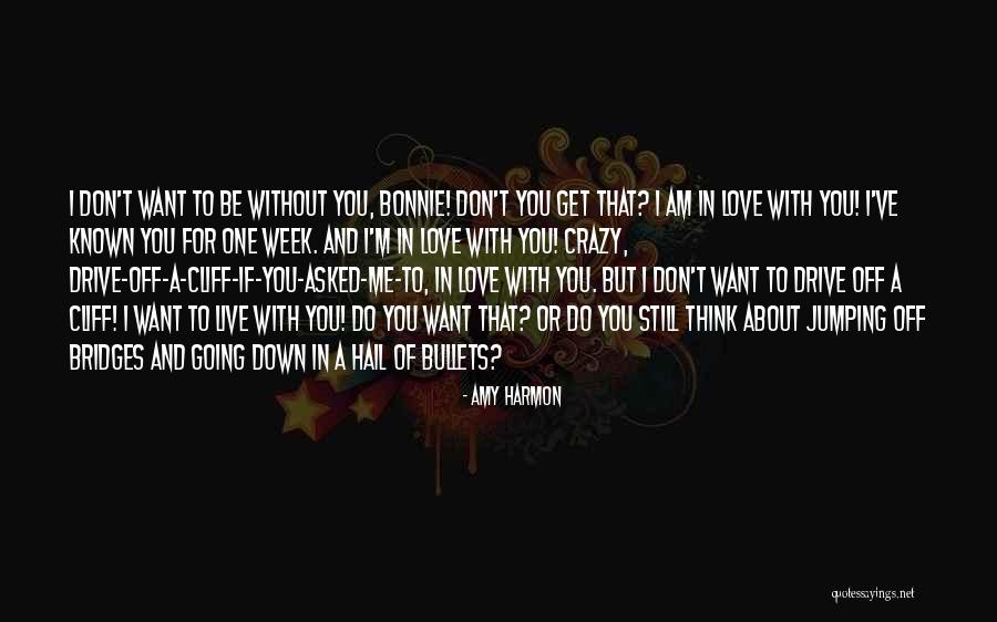 I'm Crazy In Love With You Quotes By Amy Harmon I'm Crazy In Love With You Quotes By Amy Harmon
