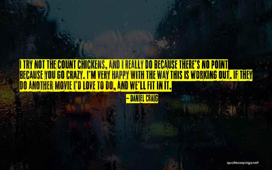 I'm Crazy In Love With You Quotes By Daniel Craig I'm Crazy In Love With You Quotes By Daniel Craig