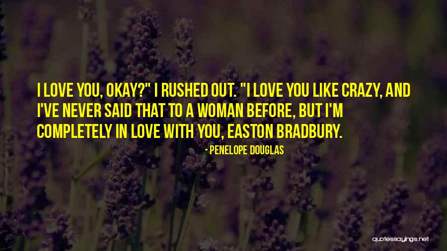I'm Crazy In Love With You Quotes By Penelope Douglas I'm Crazy In Love With You Quotes By Penelope Douglas