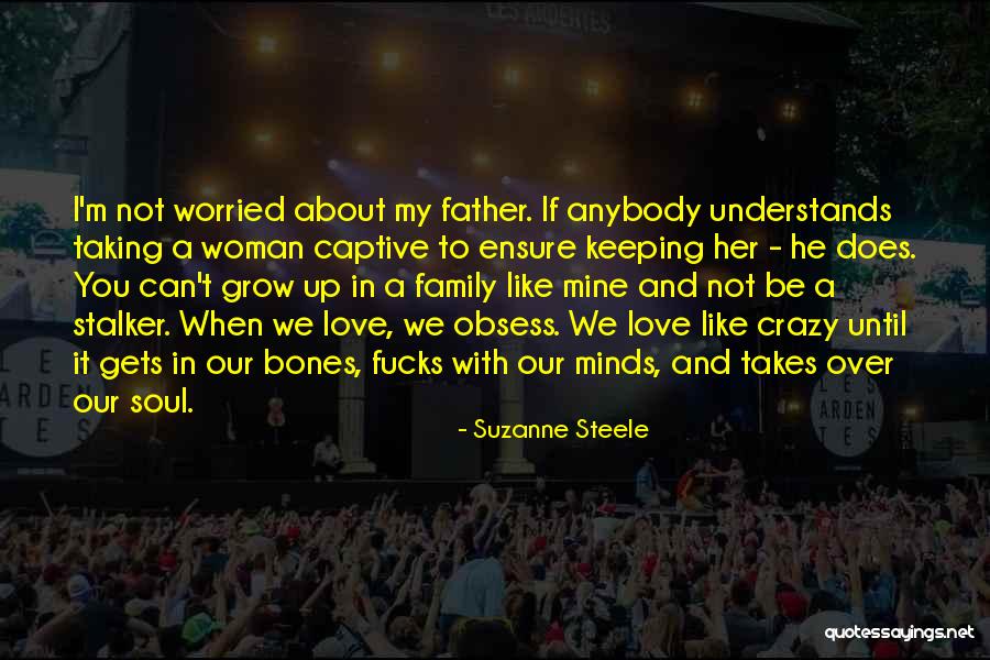 I'm Crazy In Love With You Quotes By Suzanne Steele I'm Crazy In Love With You Quotes By Suzanne Steele