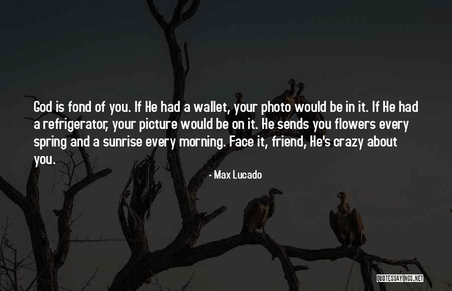 I'm Crazy Picture Quotes By Max Lucado I'm Crazy Picture Quotes By Max Lucado