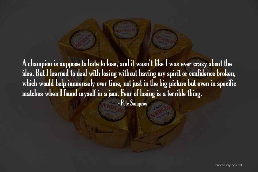 I'm Crazy Picture Quotes By Pete Sampras I'm Crazy Picture Quotes By Pete Sampras