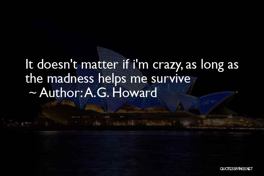 I'm Crazy Quotes By A.G. Howard