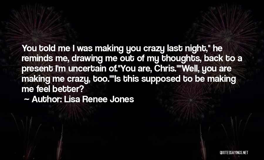 I'm Crazy Quotes By Lisa Renee Jones