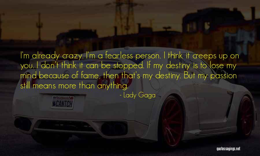 I'm Crazy You Quotes By Lady Gaga