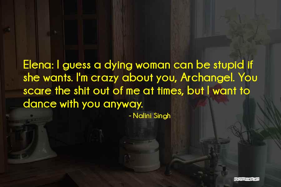 I'm Crazy You Quotes By Nalini Singh I'm Crazy You Quotes By Nalini Singh