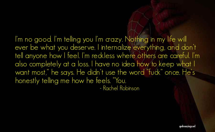 I'm Crazy You Quotes By Rachel Robinson