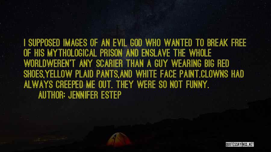 I'm Creeped Out Quotes By Jennifer Estep