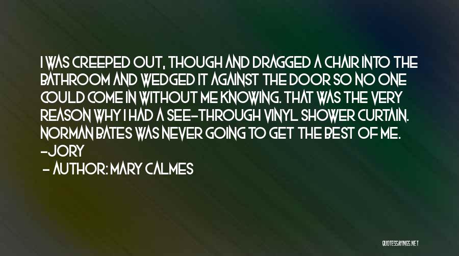 I'm Creeped Out Quotes By Mary Calmes