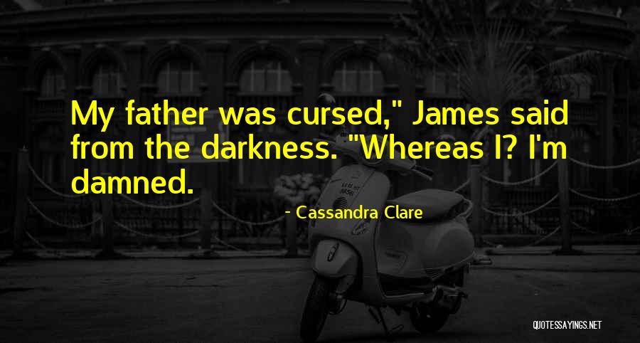 I'm Cursed Quotes By Cassandra Clare