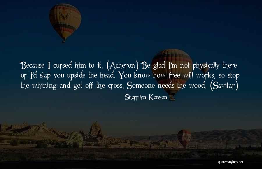 I'm Cursed Quotes By Sherrilyn Kenyon