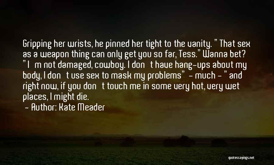 I'm Damaged Quotes By Kate Meader