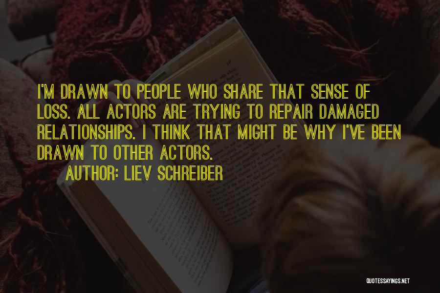 I'm Damaged Quotes By Liev Schreiber