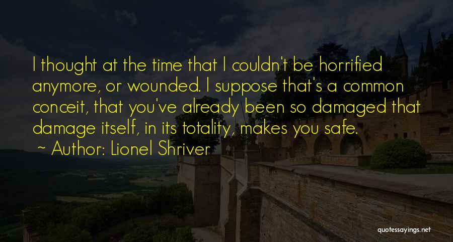 I'm Damaged Quotes By Lionel Shriver