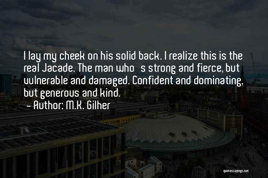 I'm Damaged Quotes By M.K. Gilher