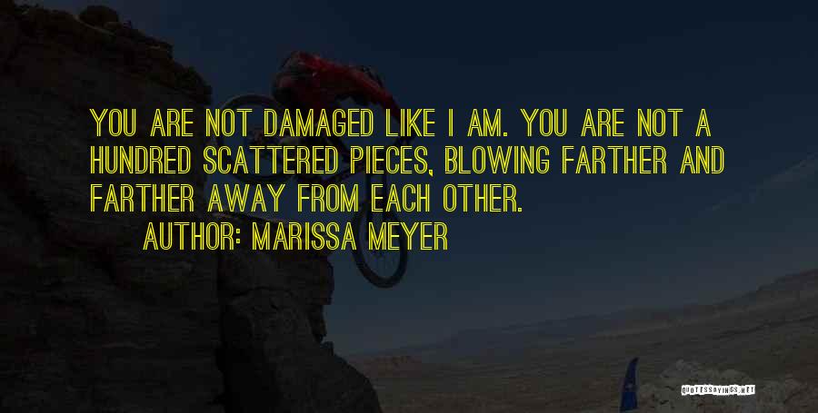 I'm Damaged Quotes By Marissa Meyer