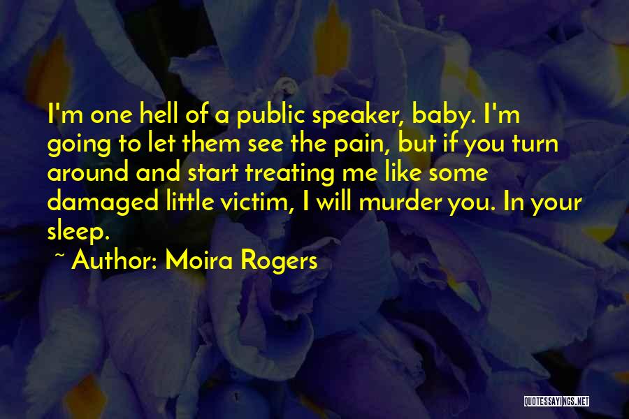 I'm Damaged Quotes By Moira Rogers