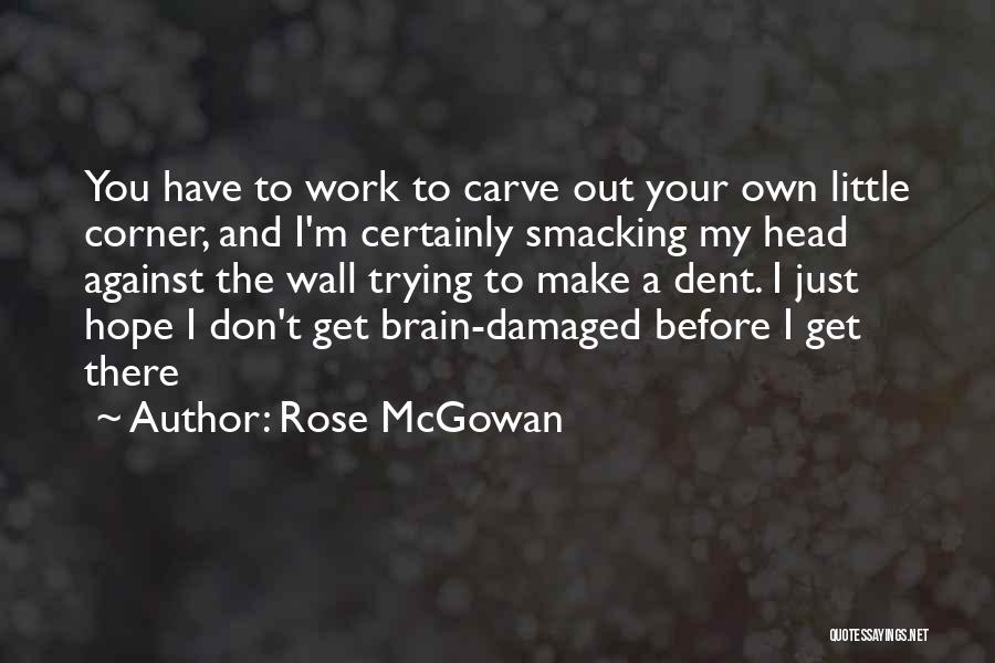 I'm Damaged Quotes By Rose McGowan