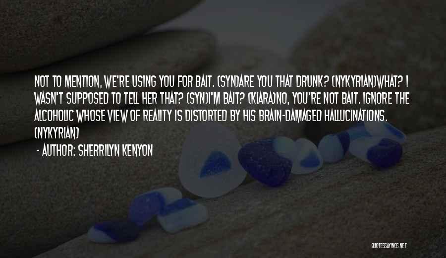 I'm Damaged Quotes By Sherrilyn Kenyon