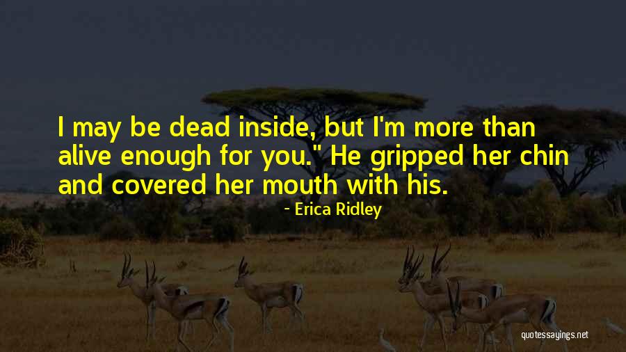 I'm Dead Inside Quotes By Erica Ridley I'm Dead Inside Quotes By Erica Ridley