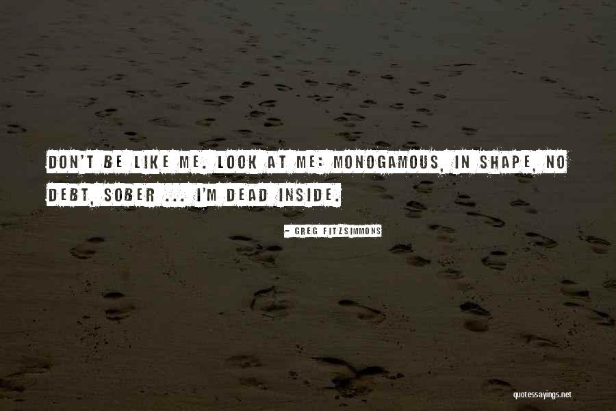 I'm Dead Inside Quotes By Greg Fitzsimmons I'm Dead Inside Quotes By Greg Fitzsimmons