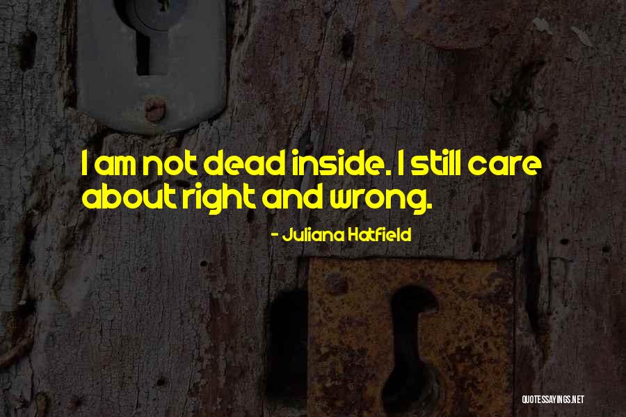 I'm Dead Inside Quotes By Juliana Hatfield I'm Dead Inside Quotes By Juliana Hatfield