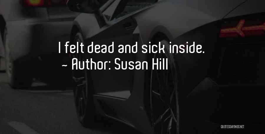 I'm Dead Inside Quotes By Susan Hill