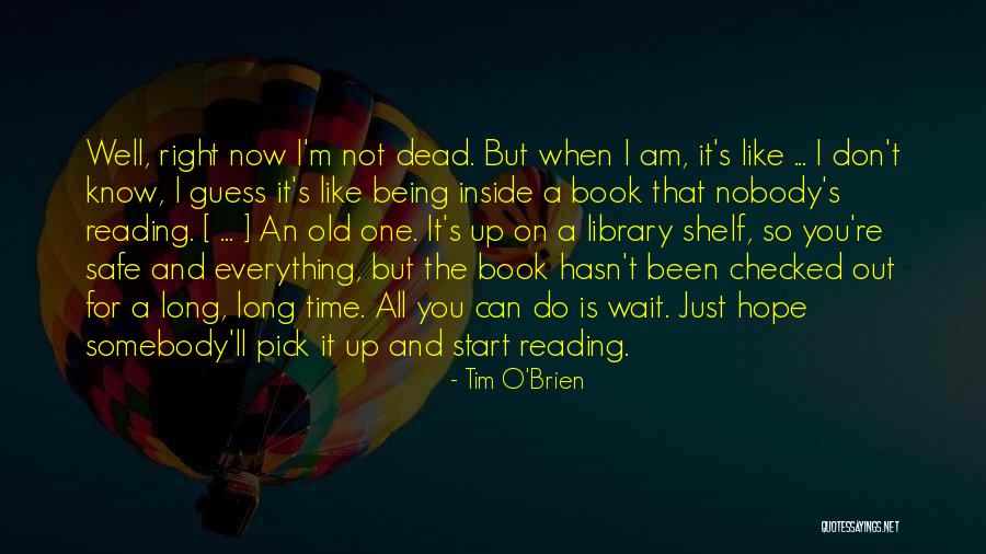 I'm Dead Inside Quotes By Tim O'Brien I'm Dead Inside Quotes By Tim O'Brien